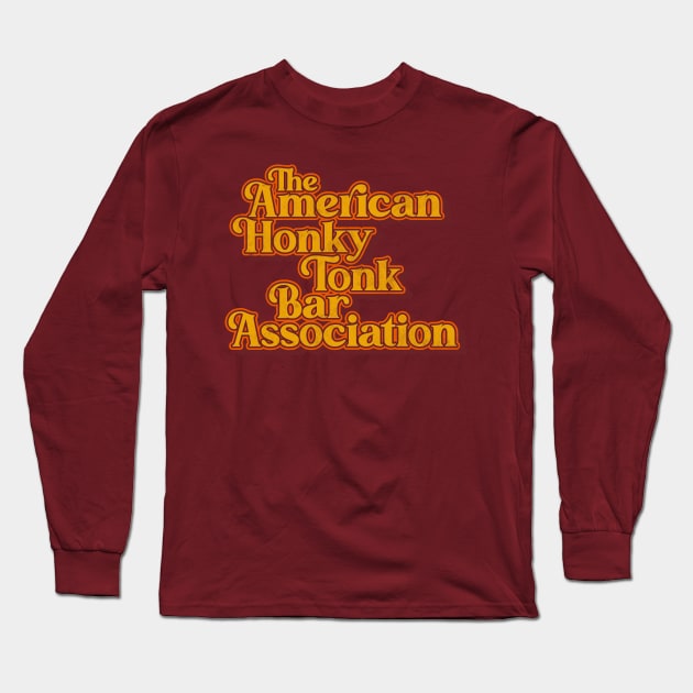 American Honky Tonk Bar Assoc ))(( Retro Classic Country Music Design Long Sleeve T-Shirt by darklordpug